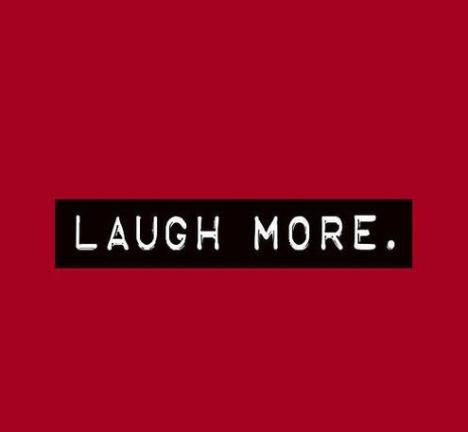 Laugh more